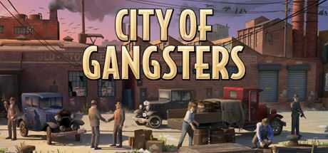 黑手党黑帮之城/City of Gangsters（V1.03豪华版）-造梦少女游戏造梦少女游戏网