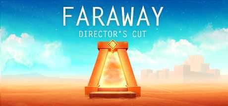 遥远：导演剪辑版/Faraway: Directors Cut - 造梦少女游戏网-造梦少女游戏造梦少女游戏网