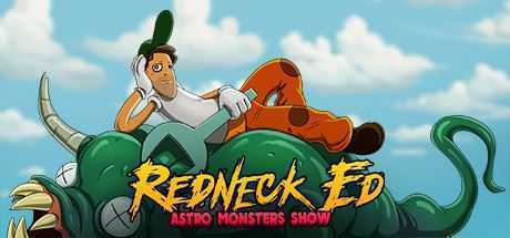 红脖子艾德：太空怪兽秀/Redneck Ed: Astro Monsters Show-造梦少女游戏造梦少女游戏网