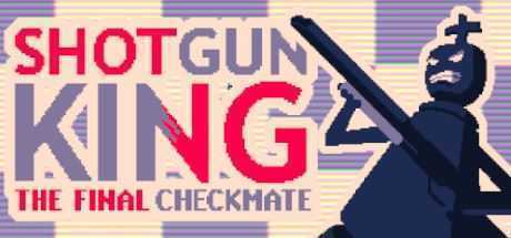 霰弹枪王：最后的将死/Shotgun King: The Final Checkmate-造梦少女游戏造梦少女游戏网