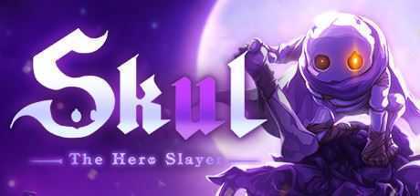 小骨：英雄杀手/Skul: The Hero Slayer（V1.4.2豪华正式版） - 造梦少女游戏网-造梦少女游戏造梦少女游戏网