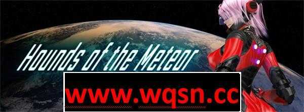 【ACT/全动态】流星猎犬 Hounds of the Meteor  Ver20250630 汉化版8G-造梦少女游戏造梦少女游戏网