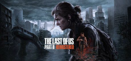 最后的生还者2：重制版/美国末日2/The Last of Us Part II Remastered-造梦少女游戏造梦少女游戏网