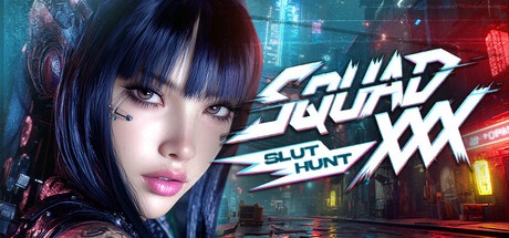 [3DSLG精品新作/官中/动态/赛博朋克]XXX小队：荡妇猎杀 SQUAD XXX: Slut Hunt ???? 官中步兵版5.6G]-造梦少女游戏造梦少女游戏网